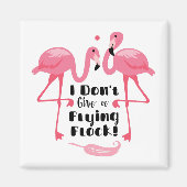 Funny Flamingo Humor - Het kan me geen vliegende k Magneet (Voorkant)
