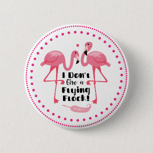 Funny Flamingo Humor - Het kan me geen vliegende k Ronde Button 5,7 Cm