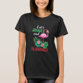 Funny Flamingo Kerstmis Lets Jingle T-shirt (Voorkant)