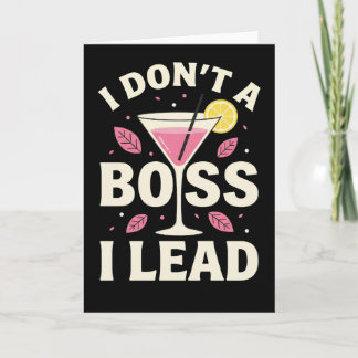 funny floral Cocktail lemon I Don’t Boss I Lead Kaart