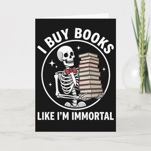 funny floral skeleton Buy Books Like I'm Immortal Kaart (Voorkant)