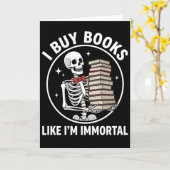 funny floral skeleton Buy Books Like I'm Immortal Kaart (Gele Bloem)
