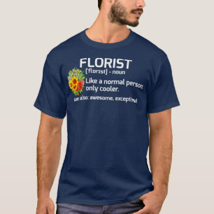 Funny Florist Definition Floral Gift T-shirt