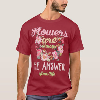 Funny Florist Shirt Floral Designer Floral Life