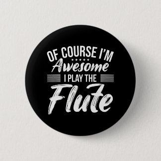 Funny Flute Quote I Geweldige Flute Player Ronde Button 5,7 Cm