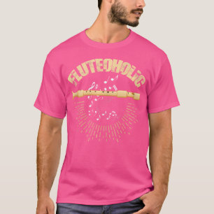 Funny Flute Shirt Fluteoholic Flutist Instrument