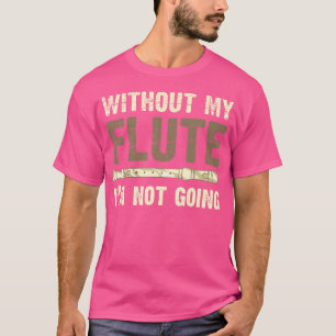 Funny Flutist Musician Marching Band Flute Player T-shirt