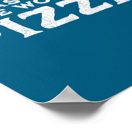 Funny Food Quote I Was Told There Would Be Zza Poster (Hoek)