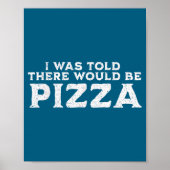 Funny Food Quote I Was Told There Would Be Zza Poster (Voorkant)