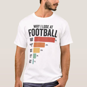 Funny Football Sport Waarom ik verlies bij Rugby G T-shirt