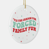 Funny Forced Family Fun Groovy Ceramic Ornament (Rechts)
