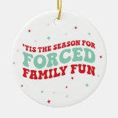 Funny Forced Family Fun Groovy Ceramic Ornament (Voorkant)