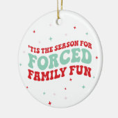 Funny Forced Family Fun Groovy Ceramic Ornament (Links)