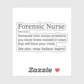 Funny Forensic Nurse Definition, Forensic Nursing Sticker (Vel)