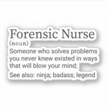 Funny Forensic Nurse Definition, Forensic Nursing