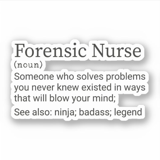 Funny Forensic Nurse Definition, Forensic Nursing Sticker (Voorkant)