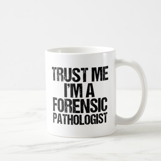 Funny Forensic Pathologist Trust me Forensioen Koffiemok (Rechts)