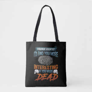 Funny Forensic Science Police rechercheur Quote Tote Bag