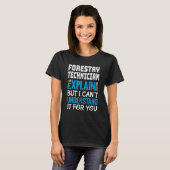 Funny Forestry Technician Gift Appreciation T-shirt (Voorkant volledig)