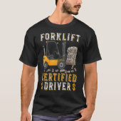 Funny Forklift Driver Meme Forklift Certified T-shirt (Voorkant)