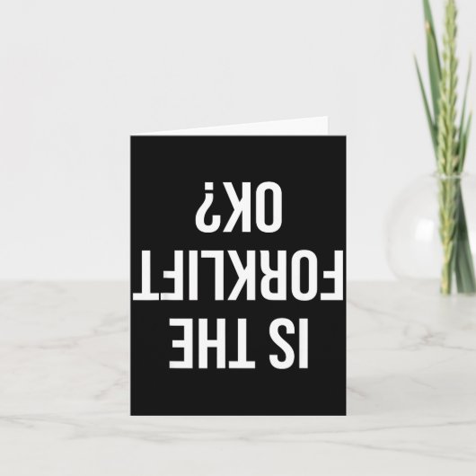 Funny Forklift Driver Quote Is The Forklift Ok For Kaart (Voorkant)