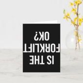 Funny Forklift Driver Quote Is The Forklift Ok For Kaart (Gele Bloem)