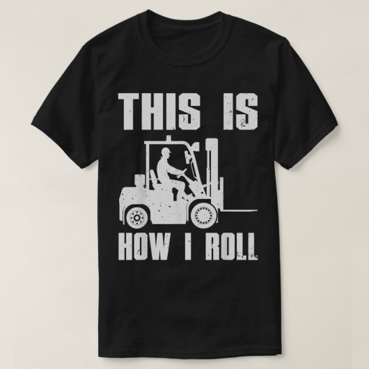 Funny Forklift Driver voor Mannen Lift Forklift T-shirt (Design voorkant)