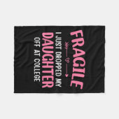 Funny Fragile I Just Dropped My Daughter Off At Co Fleece Deken (Voorkant (Horizontaal))