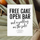 Funny Free Cake Open Bar Wedding Save the Date Flyer<br><div class="desc">Grappig citeren Vrije Cake Open Bar en een bruiloft aan de zijkant.</div>