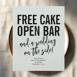 Funny Free Cake Open Bar Wedding Save the Date Flyer<br><div class="desc">Grappig citeren Vrije Cake Open Bar en een bruiloft aan de zijkant.</div>
