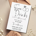 Funny Free Drinken Foto Wedding Save the Date<br><div class="desc">Zwart-wit typografie grappig "Gratis drinken (en we gaan trouwen) bewaar de data. Voeg uw trouwgegevens toe aan de sjabloon die u wilt aanpassen.</div>