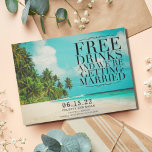 Funny Free Drinken Paradise Beach Save the Date<br><div class="desc">Geweldige tropische strandbruiloft,  met de datum voor je bestemming,  eiland of strandbruiloft. Deze leuke stranden hebben de datumkaarten opgeslagen: gratis Drinken en we gaan trouwen. Gepersonaliseerd met uw namen,  trouwdatum,  locatie en een favoriete verloving foto op de achterkant.</div>