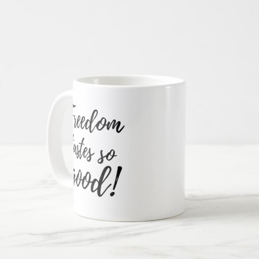 Funny Freedom Tastes So Good Retirement Gift Koffiemok (Voorkant links)