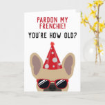 Funny French Bulldog Birthday Kaart<br><div class="desc">Deze grappige franse bulldog verjaardagskaart is zeker een glimlach op het gezicht van de verjaardagsjongen of het meisje dat een gevoel van humor heeft. Het ontwerp is voorzien van een afbeelding van een coole bruine franse bulldog met rode feestjes pet en zonnebrillen met de vermelding "Pardon my frenchie! Je bent...</div>