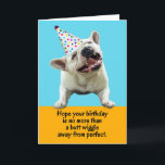 Funny French Bulldog Butt Wiggle Perfect Birthday Aankondiging<br><div class="desc">Deze grappige Franse Bulldog hoopt dat de verjaardag van de ontvanger niet meer is dan een kont dat weg van perfect is.</div>