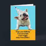 Funny French Bulldog Butt Wiggle Perfect Birthday Aankondiging<br><div class="desc">Deze grappige Franse Bulldog hoopt dat de verjaardag van de ontvanger niet meer is dan een kont dat weg van perfect is.</div>