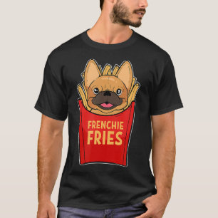 Funny French Bulldog French Fries Kinder Frenchie  T-shirt