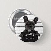 Funny French Bulldog Jail Mugshot Bad Dog Ronde Button 5,7 Cm (Voorkant /achterkant)