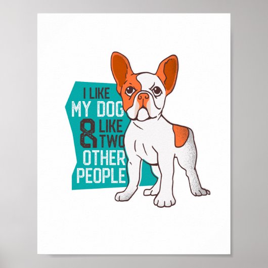 Funny French Bulldog - Net als mijn hond en twee m Poster (Voorkant)