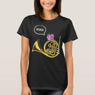 Funny French Horn Mama Snail Band Joke Gift3 T-shirt