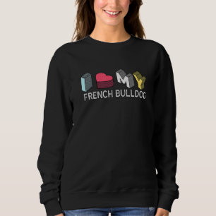 Funny Frenchie Lovers I Love My French Bulldog Trui