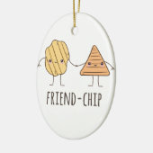 Funny Friend-chip chips chips Keramisch Ornament (Links)