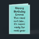 Funny Friend verlate Verjaardag Kaart<br><div class="desc">Grappige humoristische Vertraagde kaart voor een tante,  zus of vriend. Het bericht binnen kan worden bewaard,  gewijzigd of verwijderd.</div>