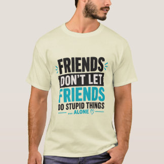 Funny Friends Citaat Typografie T-Shirt