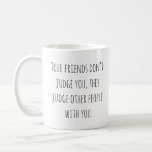 Funny Friendship BFF Bestie Quote Gezegde Eenvoudi Koffiemok<br><div class="desc">Begin elke ochtend met een glimlach en een lach! Deze eenvoudige maar geestige koffie-mok is ideaal voor het vieren van de humor en band tussen beste vrienden. Met een leuk citaat dat de vriendschapsgeest weergeeft, is het het perfecte cadeau voor je BFF of een geweldige aanvulling op je eigen mok-collectie....</div>