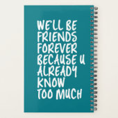 Funny Friendship Quote Best Friends Forever BFF Planner (Achterkant)