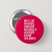 Funny Friendship Quote Best Friends Forever BFF Ronde Button 5,7 Cm (Voorkant /achterkant)