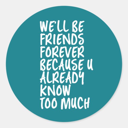Funny Friendship Quote Best Friends Forever BFF Ronde Sticker (Voorkant)