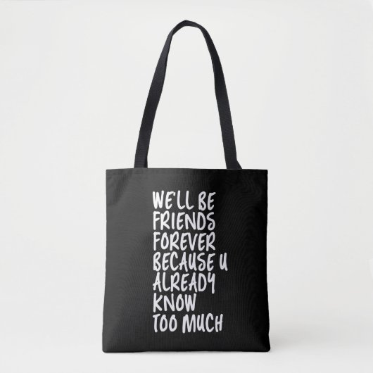 Funny Friendship Quote Best Friends Forever BFF Tote Bag (Voorkant)