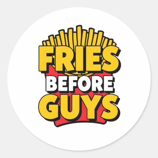Funny "Fries Before Guys" Quote Ronde Sticker (Voorkant)